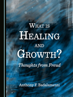 cover image of What is Healing and Growth? Thoughts from Freud
